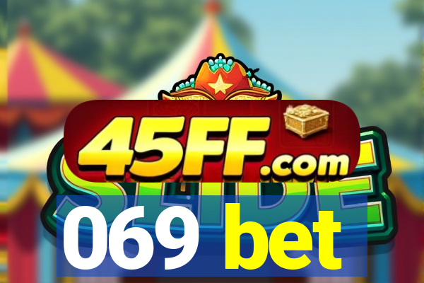 069 bet